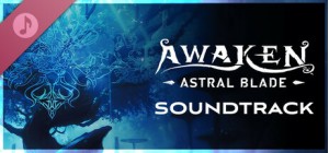 Awaken Astral Blade Soundtrack