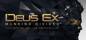 DEUS EX: MANKIND DIVIDED - DIGITAL DELUXE EDITION