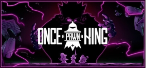 Once a Pawn a King - Early Access