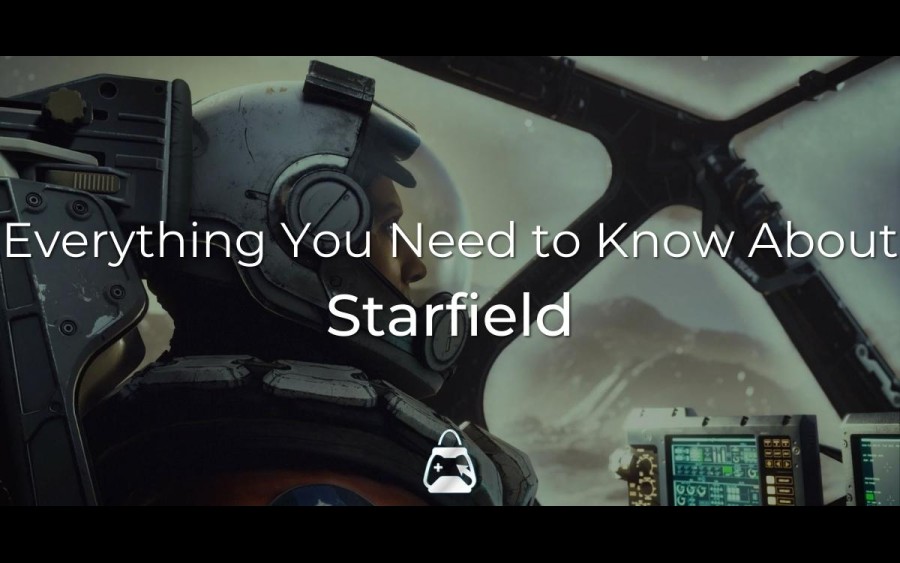 An astronaut from the game Starfield in the background and the title Everything You Need to Know About Starfield in the front.