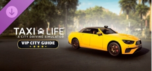 Taxi Life: A City Driving Simulator - VIP City Guide