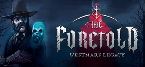 The Foretold: Westmark Legacy