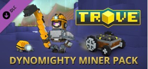 Trove - Dynomighty Miner Pack