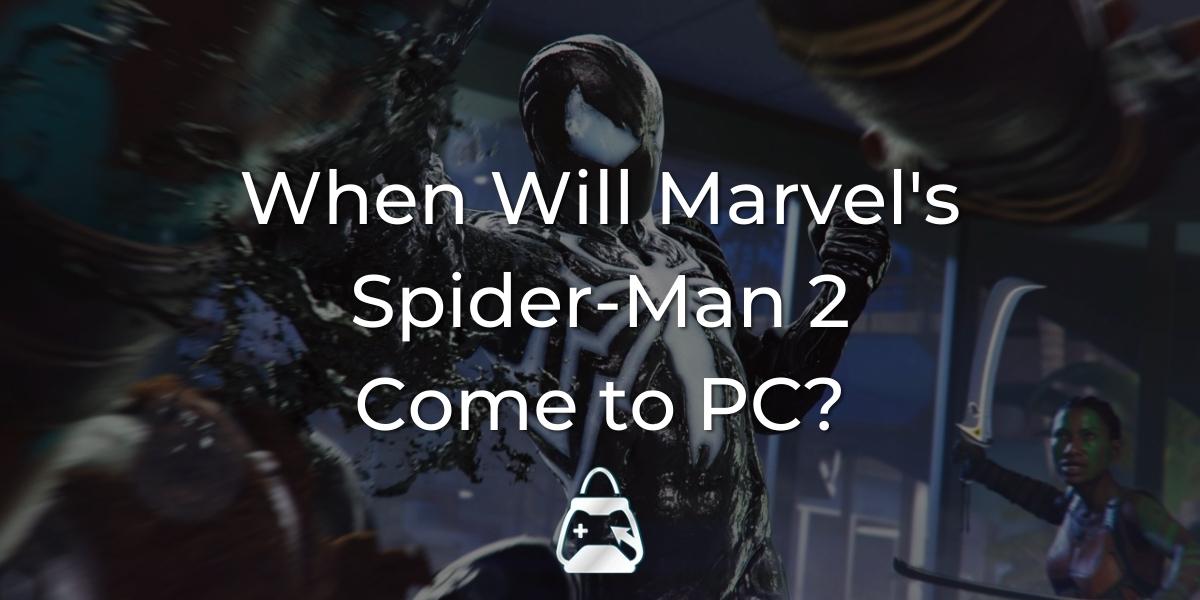 When Will Marvel's Spider-Man 2 Come to PC?